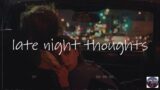 songs for late night thoughts – chill tracks playlist