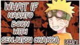what if naruto born with senjutsu chakra | 1