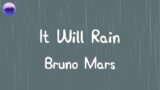 Bruno Mars – It Will Rain (Lyrics)