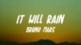 Bruno Mars – It Will Rain (Lyrics)