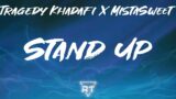 Tragedy Khadafi X MistaSweet – Stand Up (Lyrics)