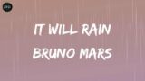 Bruno Mars – It Will Rain (Lyrics) | If I lose you, baby