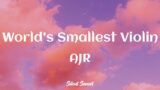 AJR – World's Smallest Violin (Lyrics)