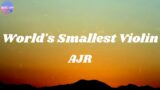 AJR – World's Smallest Violin (Lyrics)