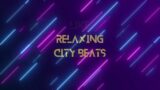 Relaxing City Beats Intro