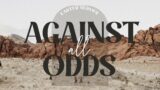 Against All Odds