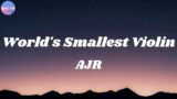 AJR – World's Smallest Violin (Lyrics)