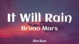 Bruno Mars – It Will Rain (Lyrics)