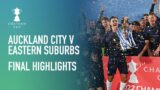 2022 Chatham Cup Final Highlights | Auckland City v Eastern Suburbs