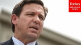 'Cut Out The Indoctrination': Ron DeSantis Slams Criticism Of Florida's Education Policy