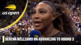 'I'm just Serena' – Serena Williams after advancing to the 3rd round of the US Open | 2022 US Open