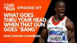 #3ShotsOfTequila Episode 317: What Goes Thru Your Mind When The Gun Goes *Bang* Feat. Dwain Chambers