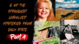 6 of the Strangest Unsolved Mysteries from Each State Part 4