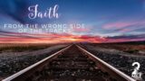 8/14 Sermon: Faith From the Wrong Side of the Tracks