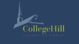 9/18/22 Live Stream – College Hill Church of Christ (10:00 AM)