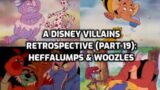 A Disney Villains Retrospective, Part 19: Heffalumps & Woozles (Winnie the Pooh)