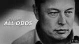 AGAINST ALL ODDS – Elon Musk – Best Motivational Video