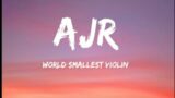 AJR- World Smallest Violin lyrics