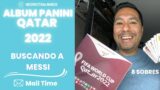 ALBUM PANINI QATAR 2022 | 8 SOBRES | BUSCANDO A MESSI | MAIL TIME