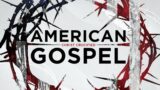 AMERICAN GOSPEL | Christ Crucified