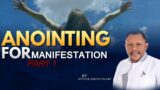 ANOINTING FOR MANIFESTATION by APOSTLE JOSHUA TALENA