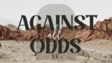 Against All Odds – Addiction