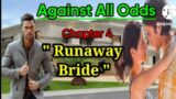 Against All Odds Chapter 4 ( Runaway Bride ) /tagalog love story