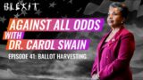 Against All Odds Episode 41 – Ballot Harvesting