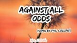 Against All Odds Lyrics (Song by Phil Collins)