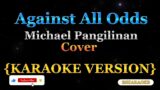 Against All Odds – Michael Pangilinan / Karaoke Version