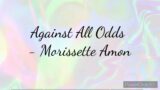 Against All Odds – Morissette Amon