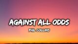 Against All Odds || Phil Collins (Lyrics) #music #lovesong #lovestatus #lyrics #4k #philcollins