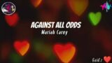 Against All Odds _Mariah Carey(Lyrics)