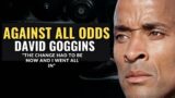 Against All Odds l David Goggins Motivation l Powerful Motivational Video