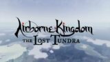 Airborne Kingdom The Lost Tundra – Official Announcement Trailer