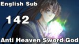 Anti Heaven Sword God Episode 142  1080P  English Subtitles | AMVs