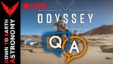 Ask all your Odyssey Questions Here Live With Down To Earth Astronomy