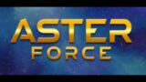 Aster Force Gameplay