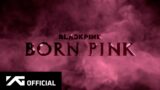 BLACKPINK – 'BORN PINK' ANNOUNCEMENT TRAILER