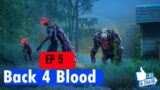 Back 4 Blood  EP 5 Swarms Of Zombies And Ogre To Defeat