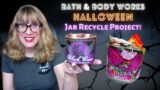 Bath & Body Works Halloween Jar Recycle Project!