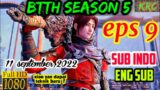 Battle Through the Heavens Season 5 Episode 9 Sub Indo – eng sub