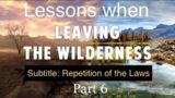 Bible Study: Lessons when leaving the Wilderness (part 6): Repetition of the Laws