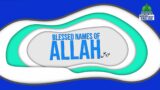 Blessed Names Of Allah Ep#13  | Topic: Blessed Name Al-Qahhar | Madani Channel English