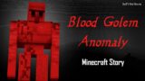 Blood Golem Anomaly – MINECRAFT CREEPYPASTA STORY