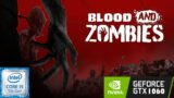 Blood and Zombies | i5-7500 | GTX 1060 6GB | 1080p ULTRA Settings | Gameplay Benchmark