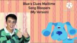 Blue’s Clues Mailtime Song Bloopers (My Version)