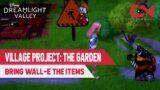 Bring WALL-E The Required Items Disney Dreamlight Valley – Village Project: The Garden