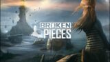 Broken Pieces || Casual playthrough – Part 11