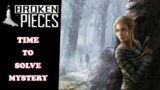 Broken Pieces Complete Gameplay | Time to Solve Mystery